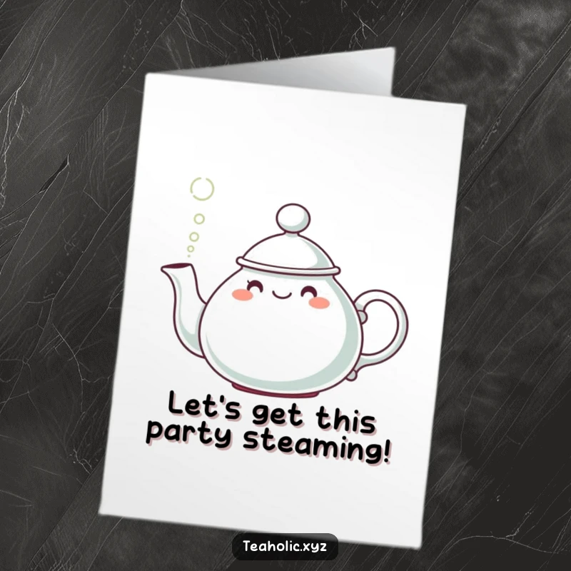 Funny Free Printable cute teapot with a hat pouring steam with a cheerful puff, birthday card.