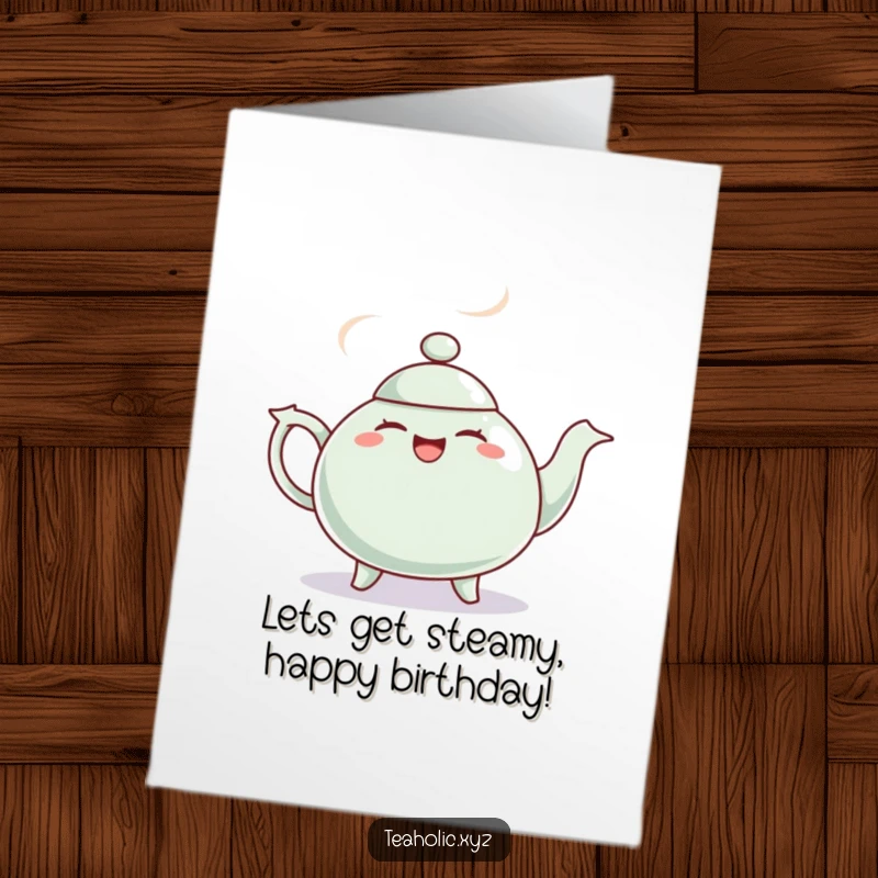 Funny Free Printable Birthday Card: A giggling teapot with steam puffs joyfully dances a lively jig.